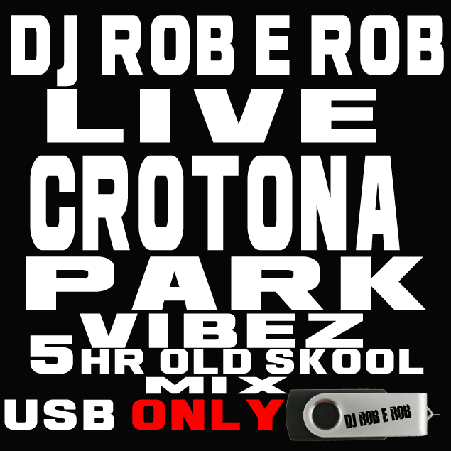 USB DJ ROB E ROB CROTONA PARK 5HR OLDSKOOL MIX